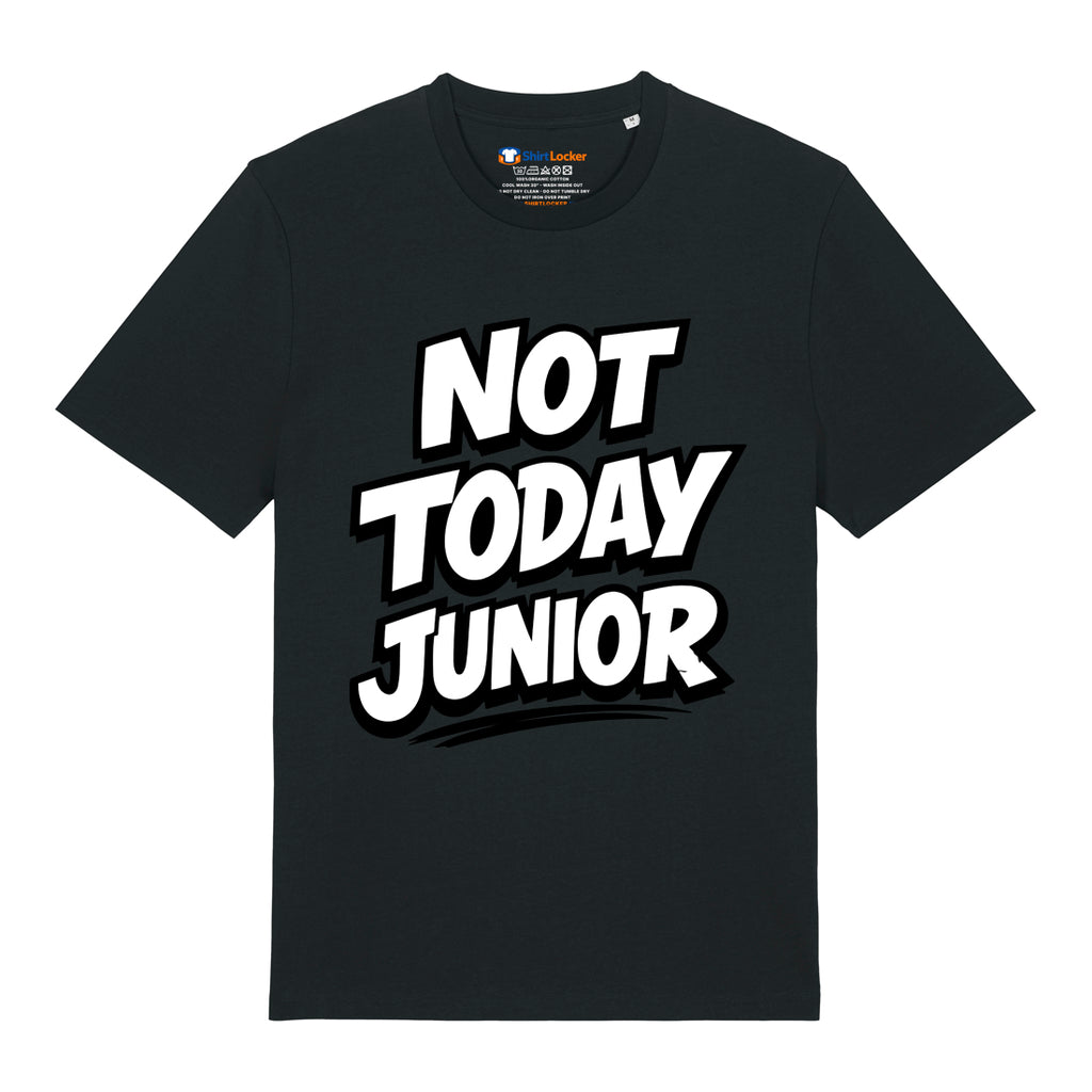 Not Today Junior T-Shirt