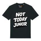 Not Today Junior T-Shirt