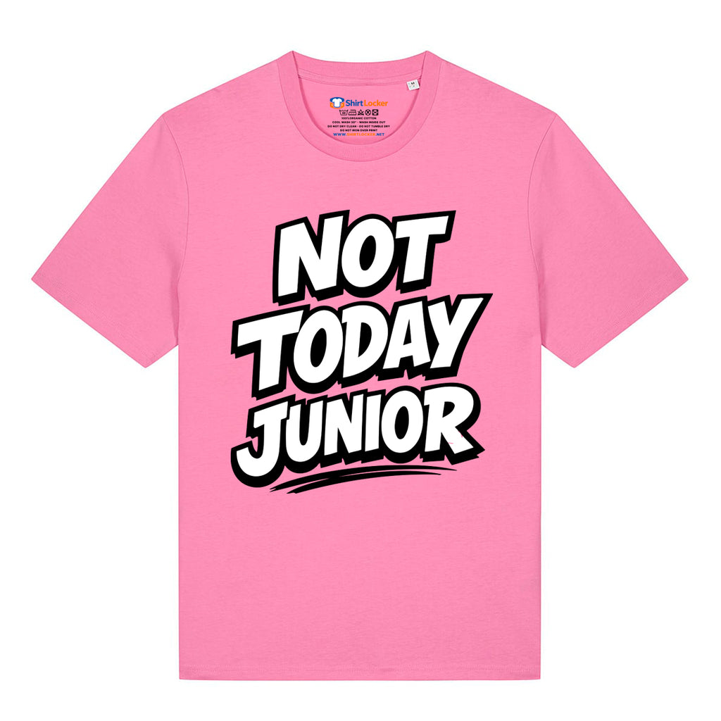 Not Today Junior T-Shirt