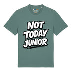 Not Today Junior T-Shirt