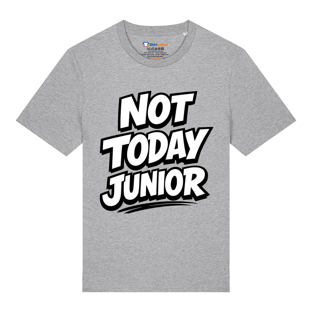 Not Today Junior T-Shirt