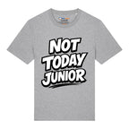 Not Today Junior T-Shirt