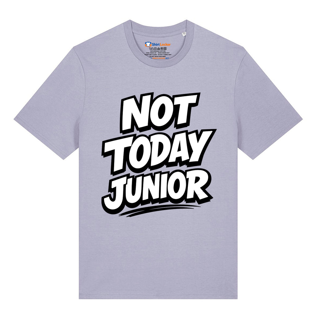 Not Today Junior T-Shirt