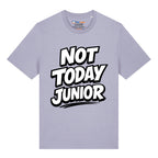 Not Today Junior T-Shirt