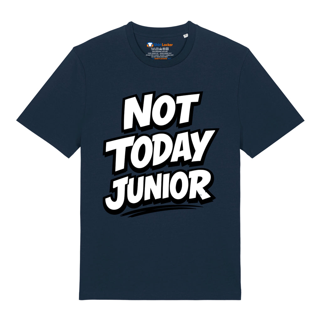Not Today Junior T-Shirt