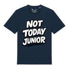 Not Today Junior T-Shirt