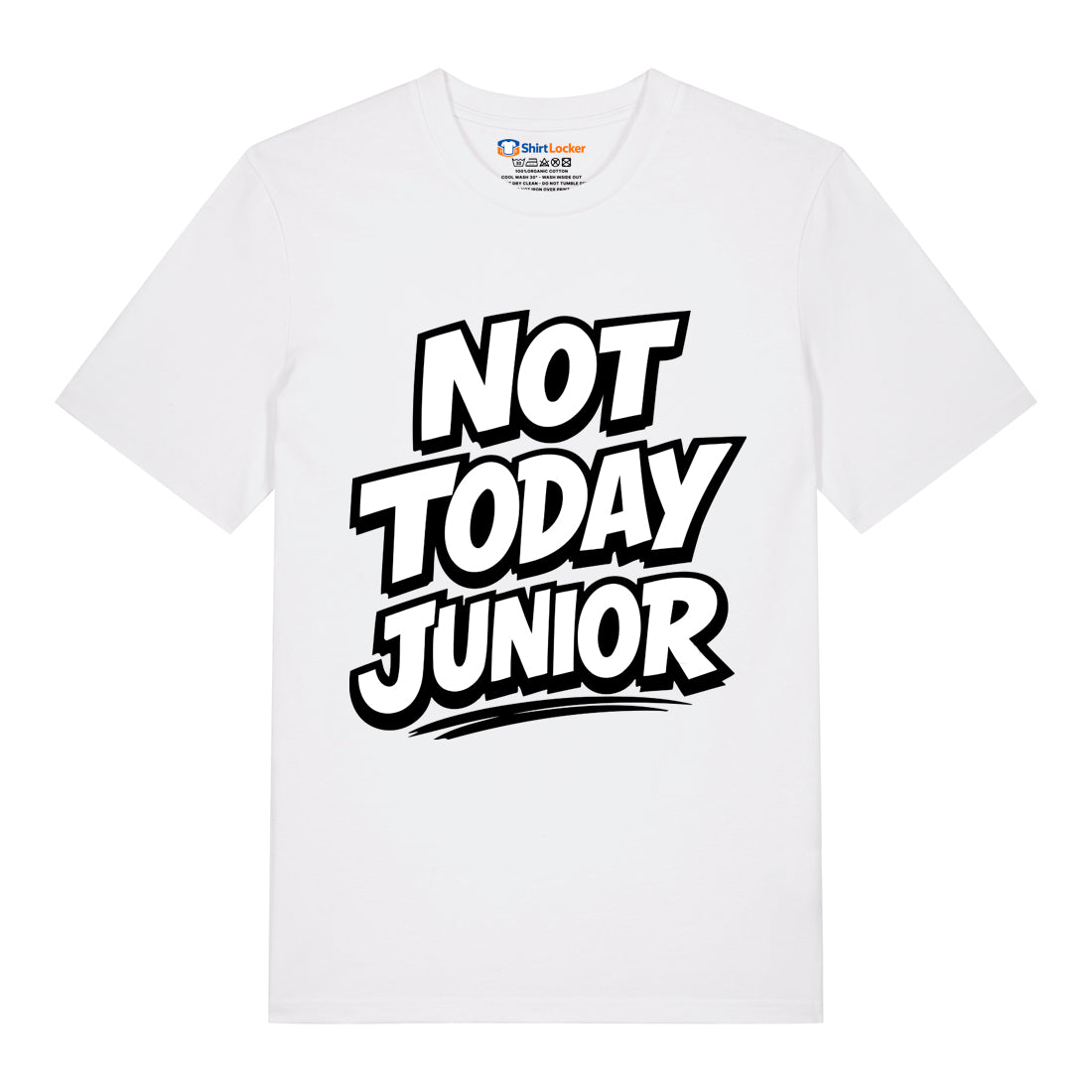 Not Today Junior T-Shirt