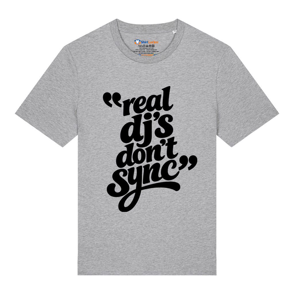 Real DJ's Don't Sync T-Shirt