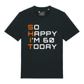 So Happy I'm 60 T-Shirt