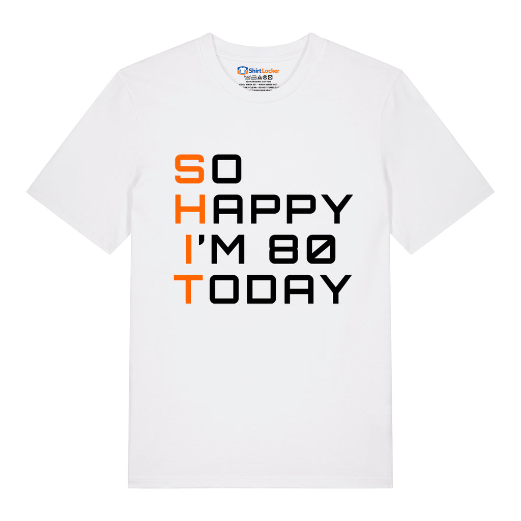So Happy I'm 80 T-Shirt