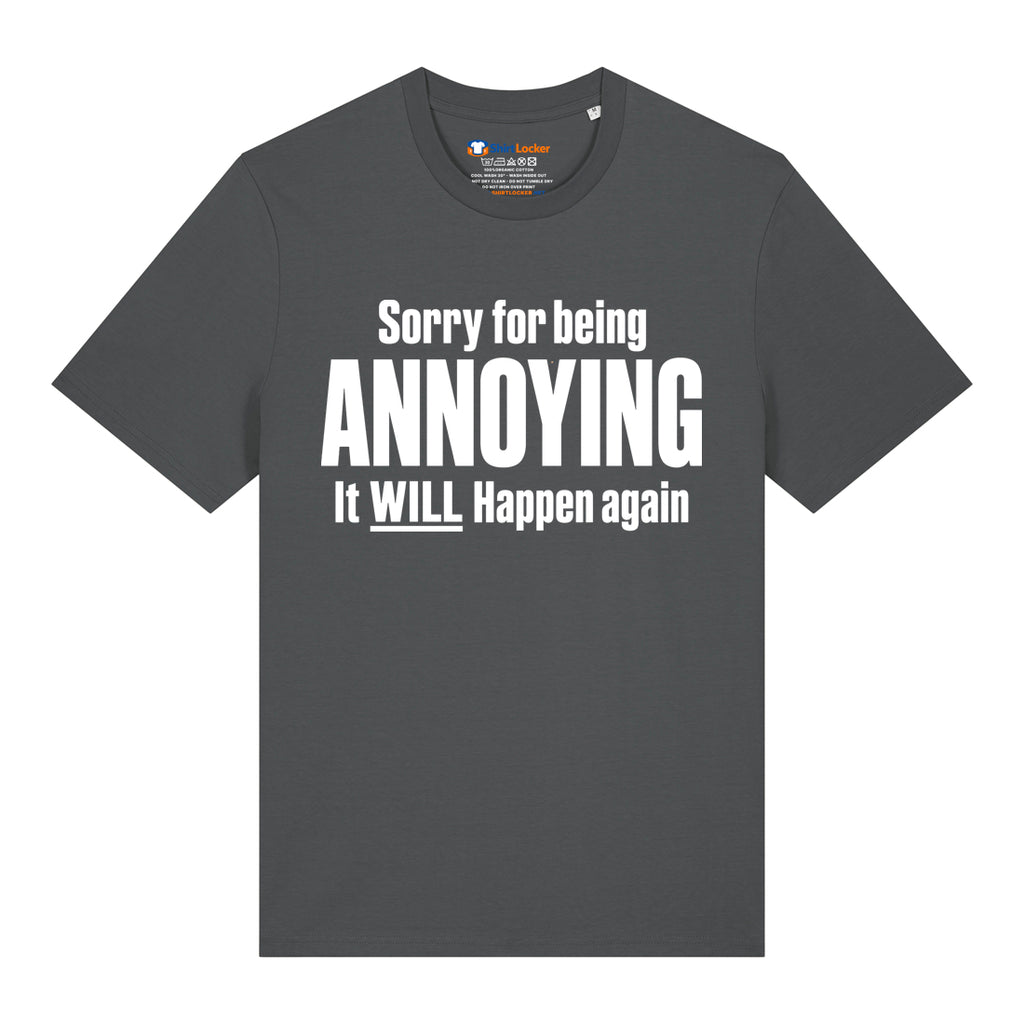 Sorry For Being Annoying T-Shirt