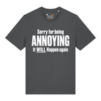 Sorry For Being Annoying T-Shirt