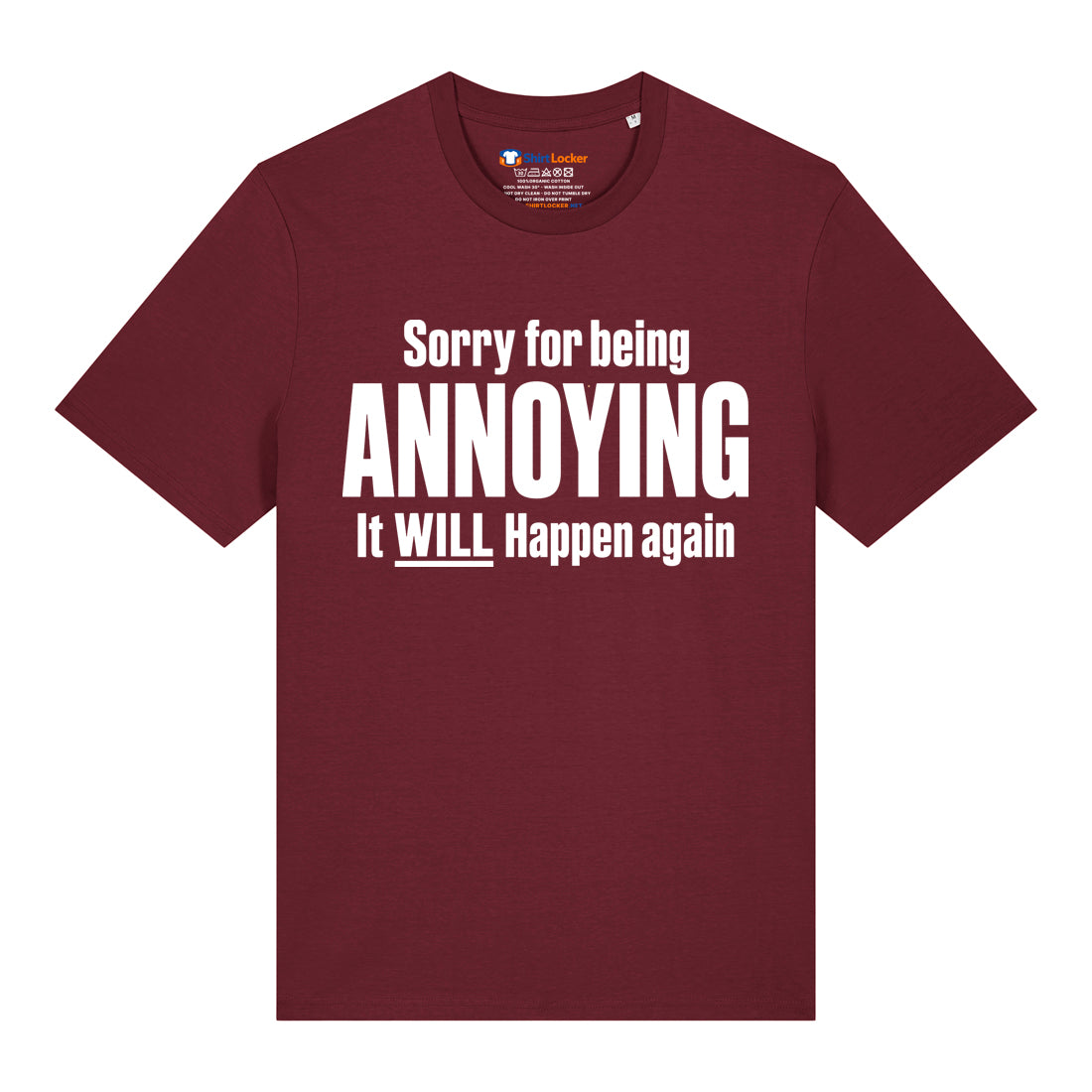 Sorry For Being Annoying T-Shirt