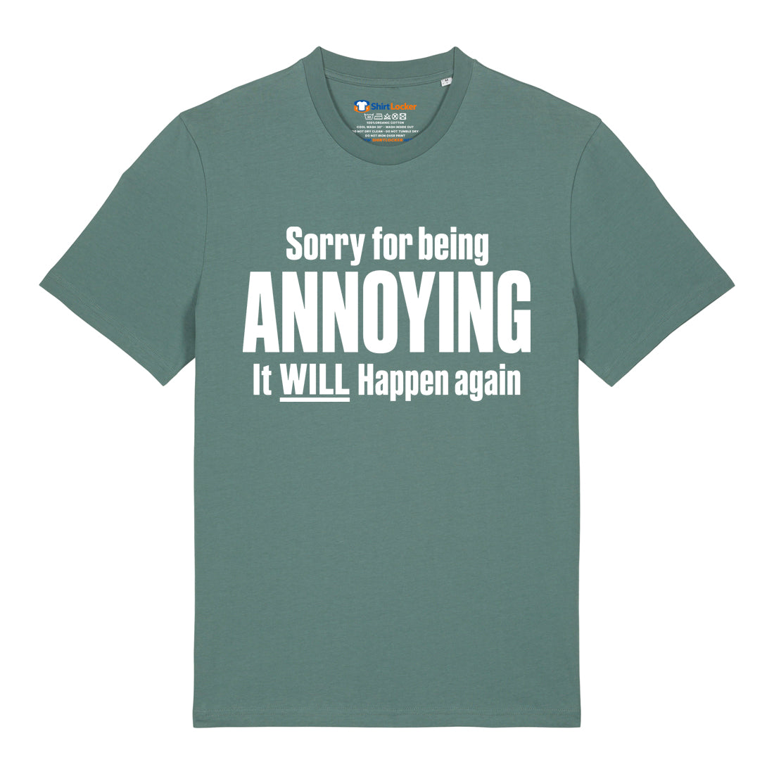 Sorry For Being Annoying T-Shirt