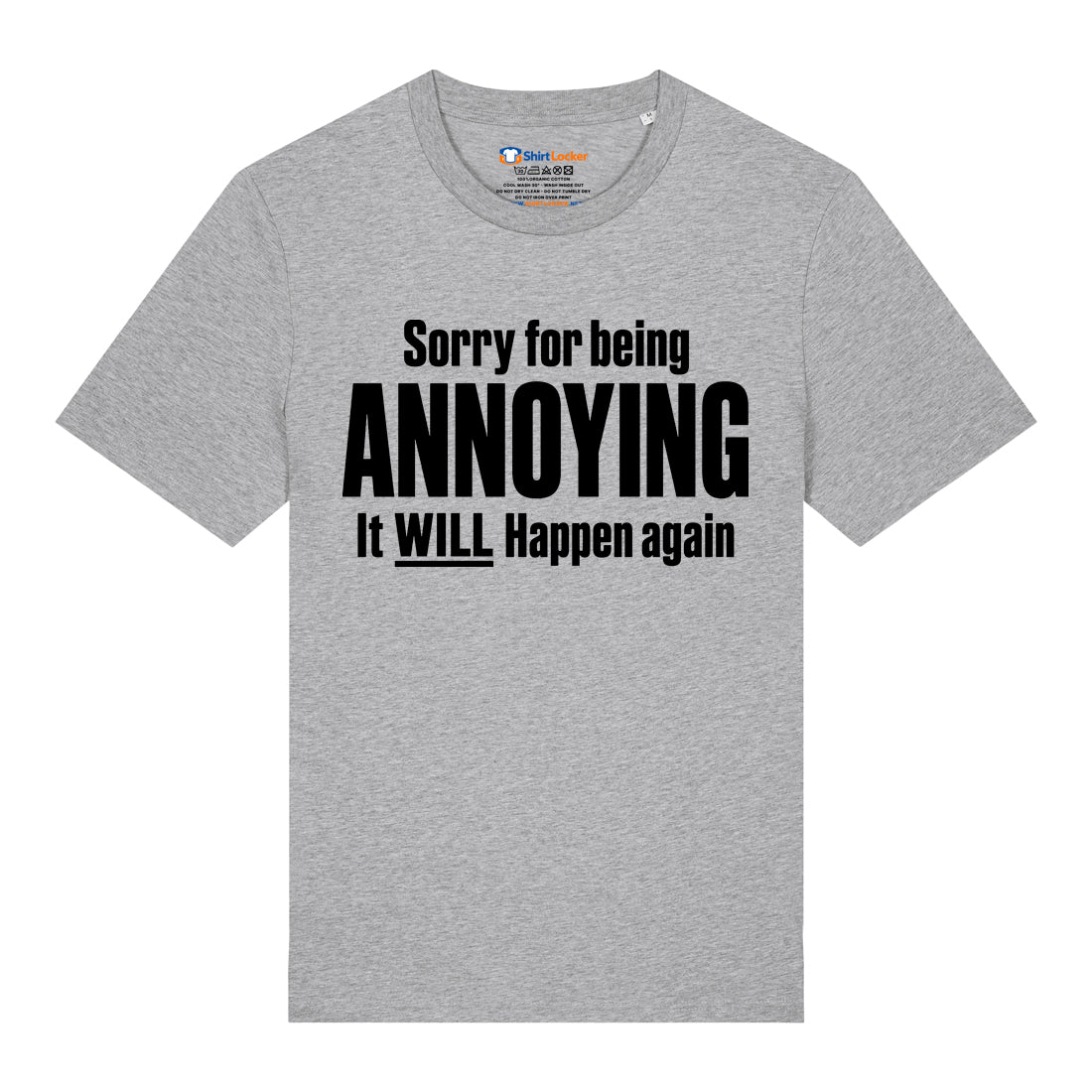 Sorry For Being Annoying T-Shirt