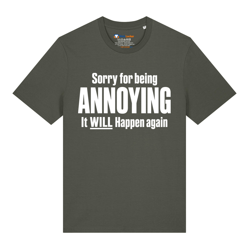 Sorry For Being Annoying T-Shirt