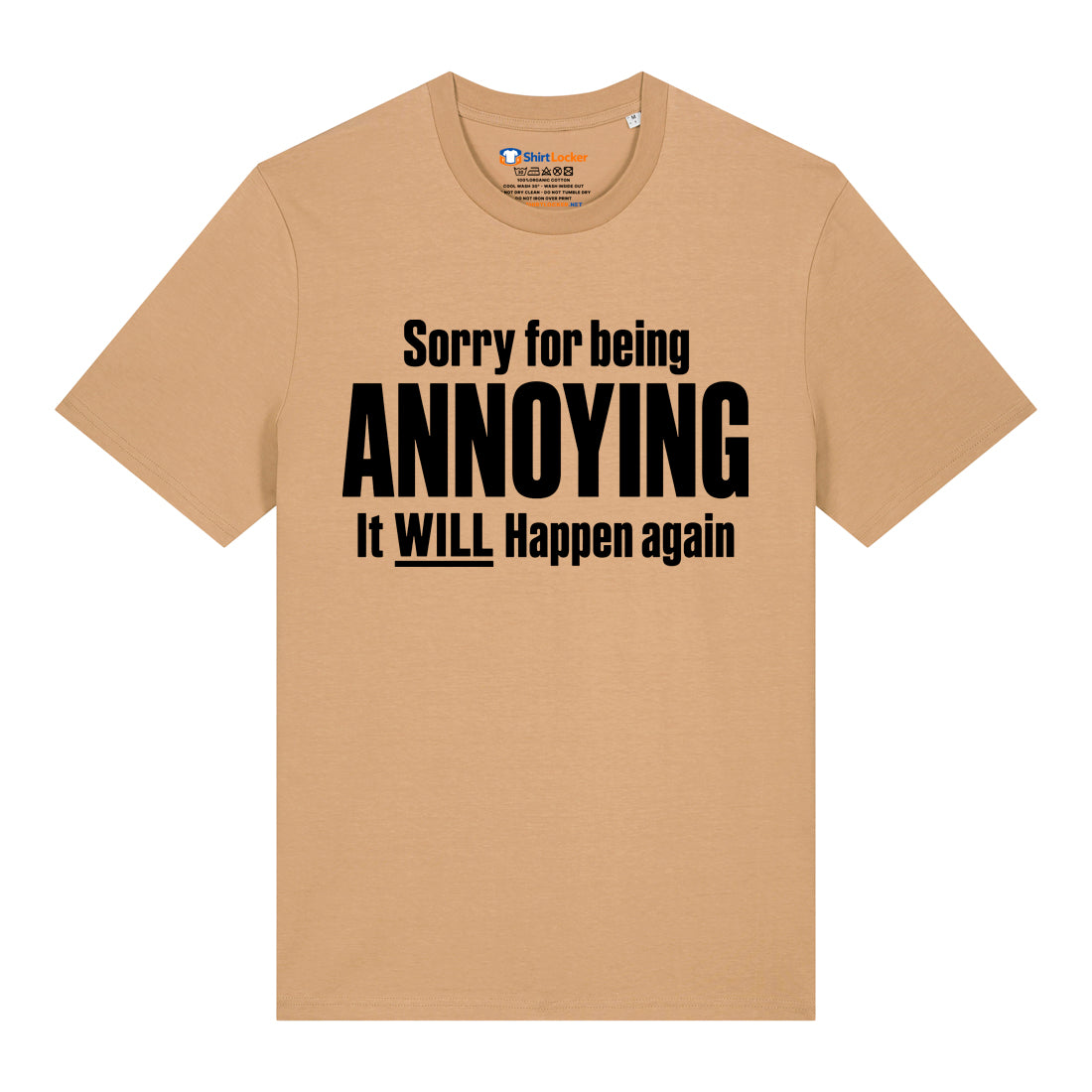 Sorry For Being Annoying T-Shirt