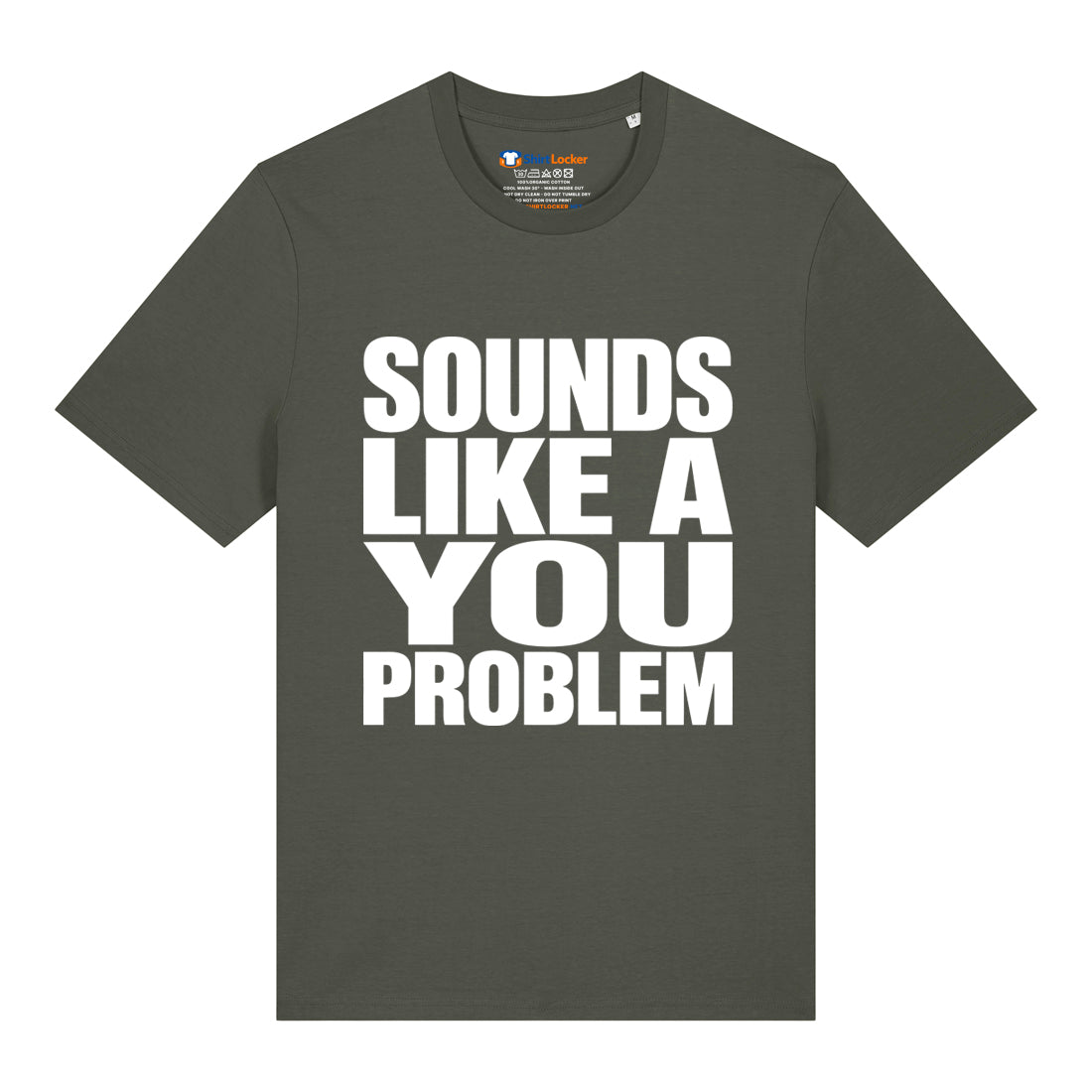 Sounds Like A You Problem T-Shirt