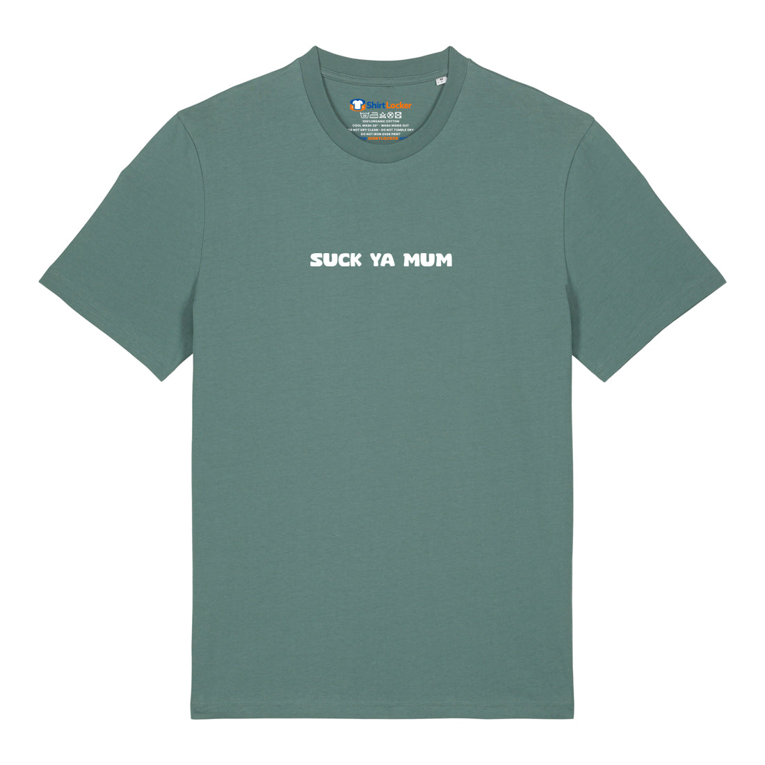 Suck Ya Mum T-Shirt