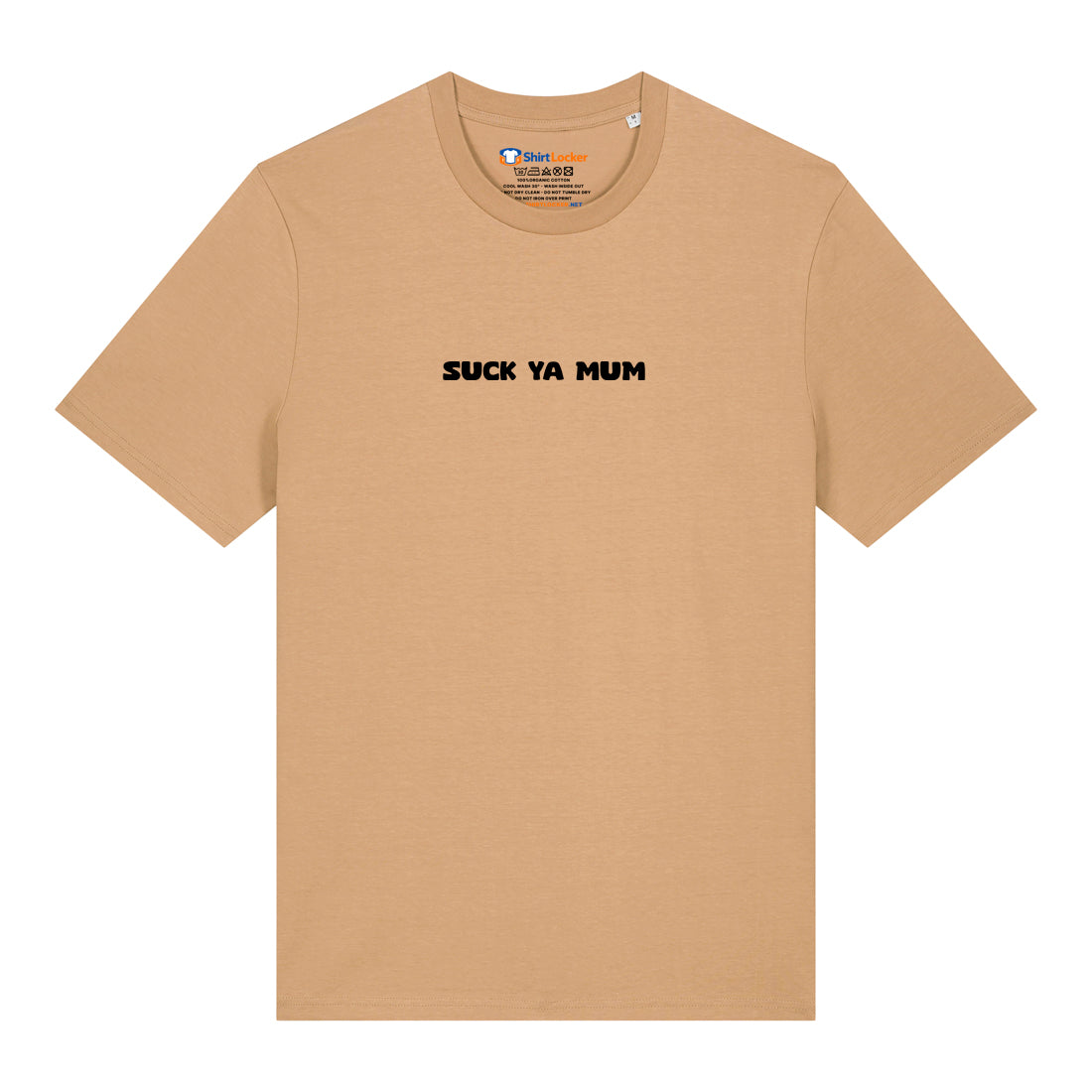 Suck Ya Mum T-Shirt