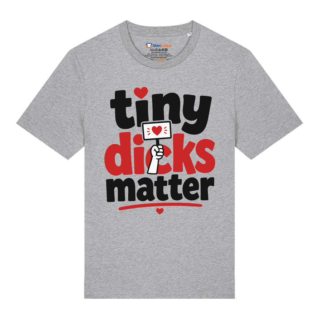 Tiny Dicks Matter T-Shirt