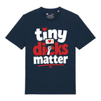 Tiny Dicks Matter T-Shirt