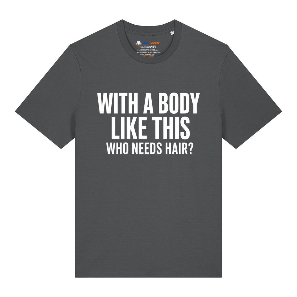 Who Needs Hair T-Shirt