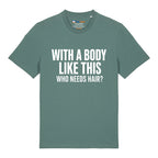 Who Needs Hair T-Shirt