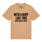 Who Needs Hair T-Shirt
