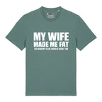Wife Made Me Fat T-Shirt