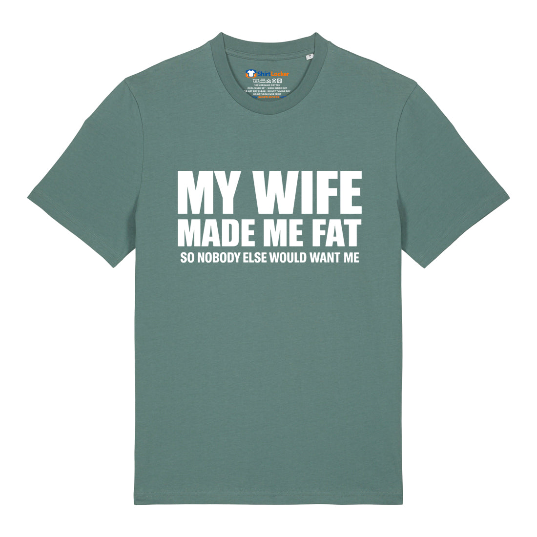Wife Made Me Fat T-Shirt