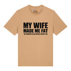 Wife Made Me Fat T-Shirt
