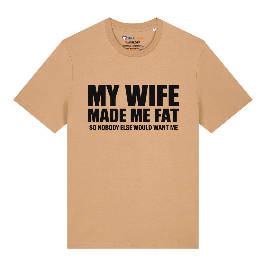 Wife Made Me Fat T-Shirt