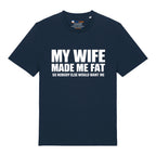 Wife Made Me Fat T-Shirt