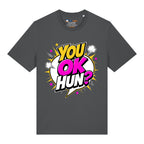 You Ok Hun? T-Shirt