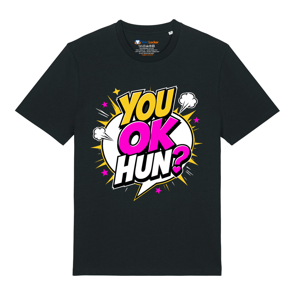 You Ok Hun? T-Shirt