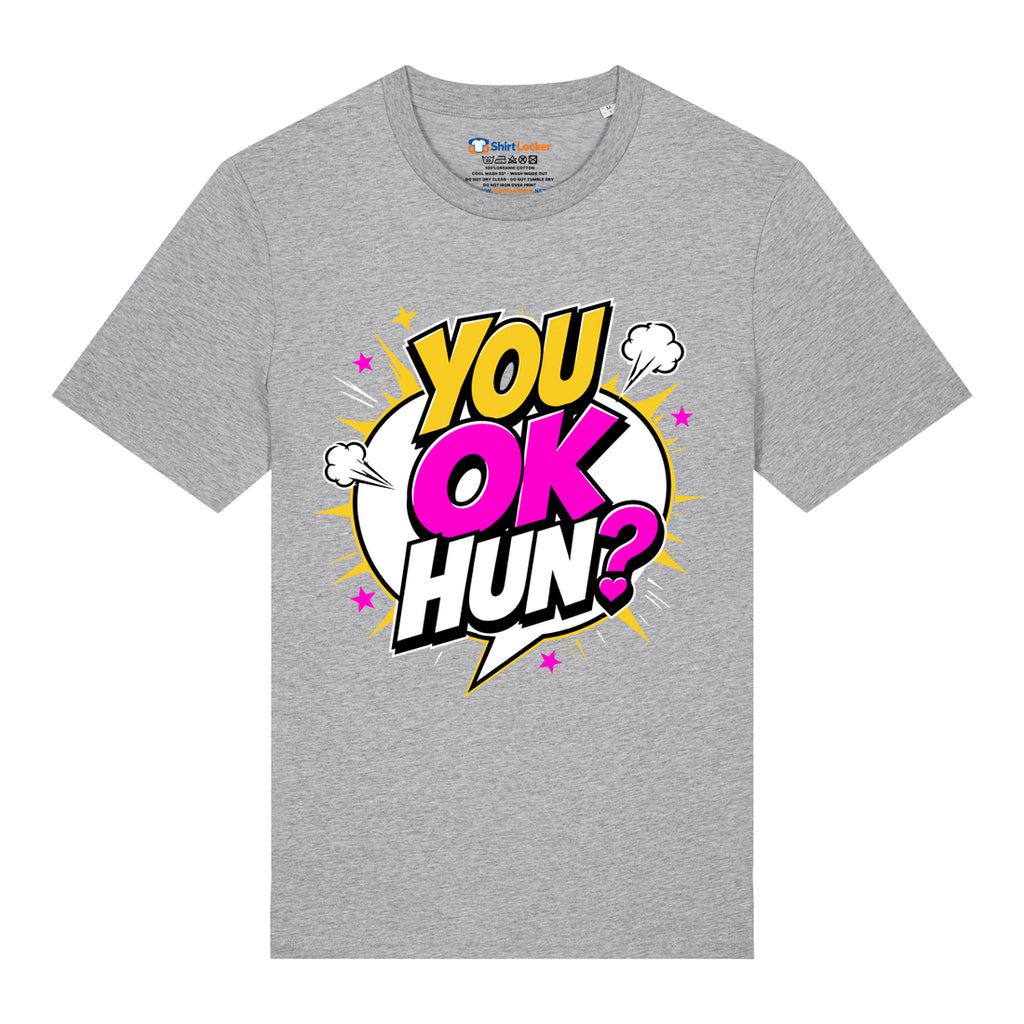 You Ok Hun? T-Shirt
