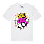 You Ok Hun? T-Shirt