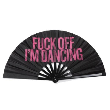 13-Inch ''Fuck Off I'm Dancing'' Hand Fan